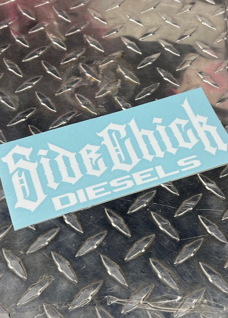 SIDE CHICK DIESELS VINYL STICKER WHITE